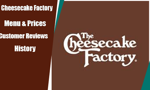 Cheesecake Factory Menu and Prices